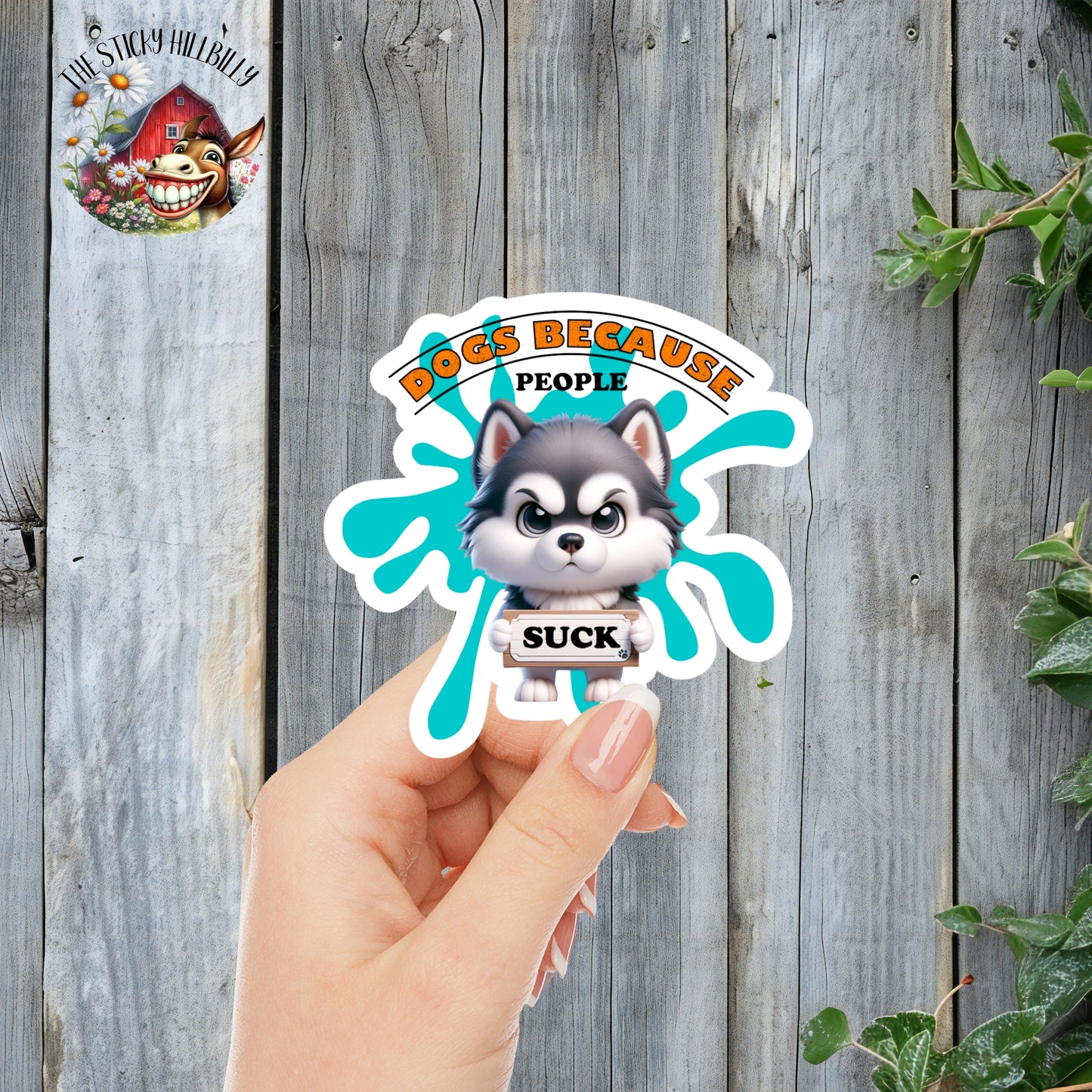 Dogs: Because People Suck - Grumpy Husky Sticker | Laminated Vinyl Decal | Funny Gift Stickers | Multiple Sizes | Perfect for Laptops, Cars, Tumblers and More!