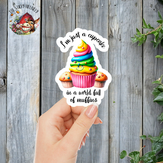 I'm Just A Cupcake In A World Full Of Muffins - Cute Sweet Treats Quote Sticker | Laminated Vinyl Decal | Funny Gift Stickers | Multiple Sizes | Perfect for Laptops, Cars, Tumblers and More!