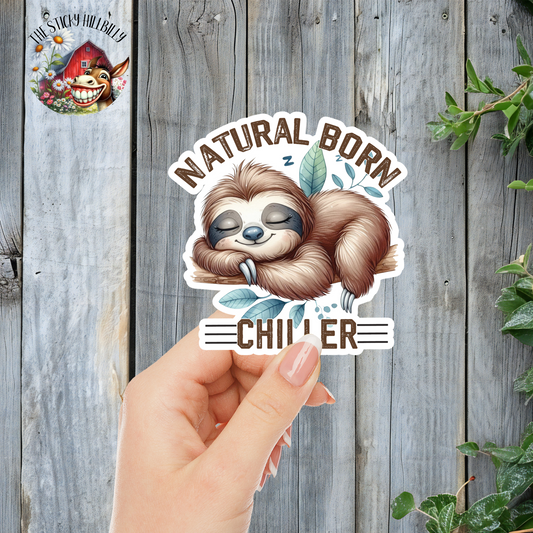 Natural Born Chiller Sloth Sticker | Laminated Vinyl Decal | Gift Stickers | Multiple Sizes | Perfect for Laptops, Cars, Tumblers and More!