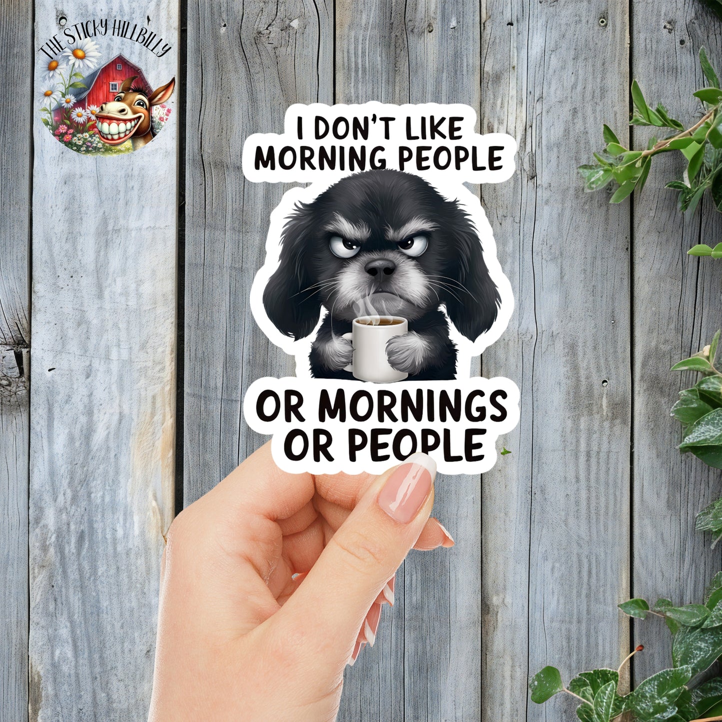 I Don't Like Morning People... Or Mornings. Or People. - Grumpy Schnauzer Sticker | Laminated Vinyl Decal | Funny Gift Stickers | Multiple Sizes | Perfect for Laptops, Cars, Tumblers and More!