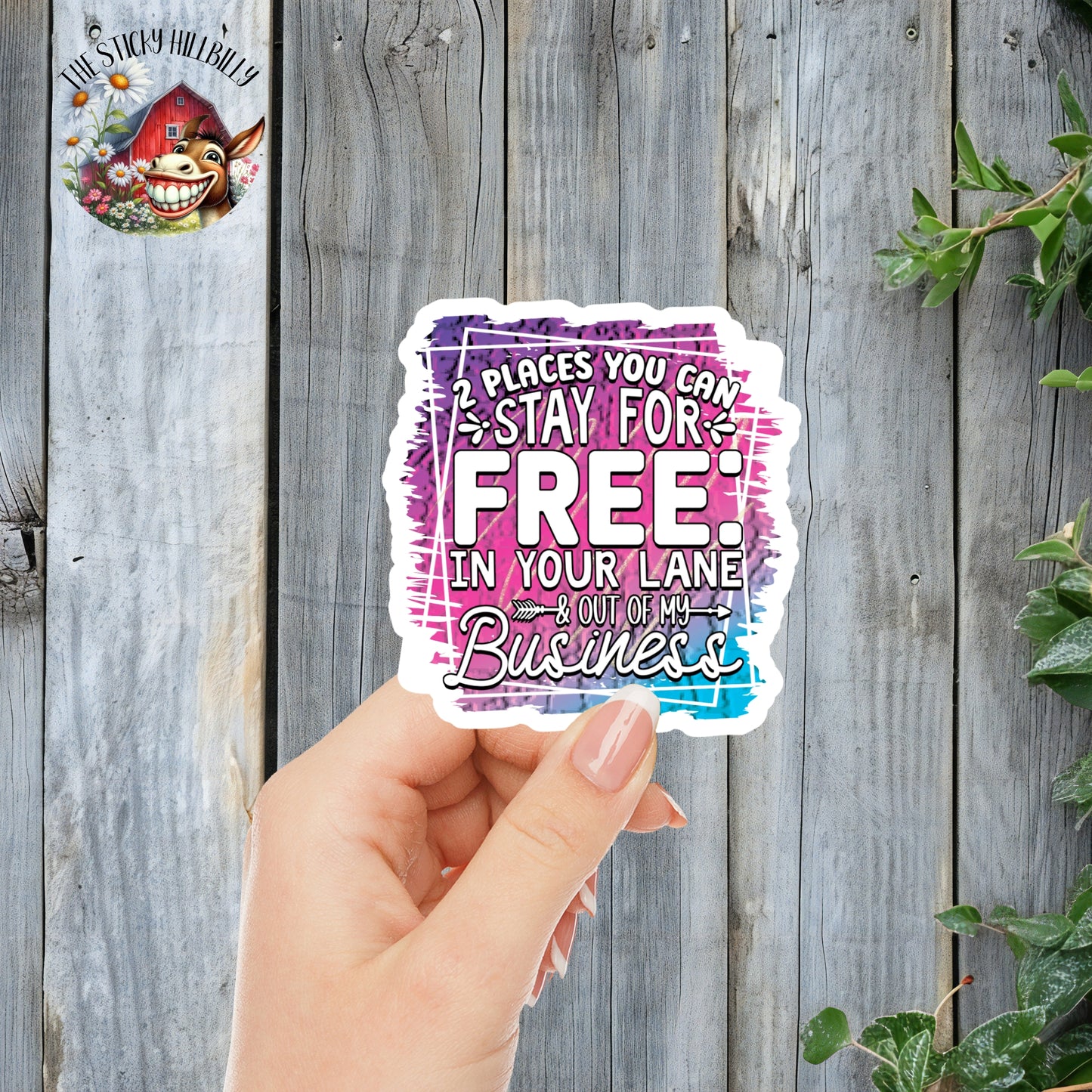 2 Places You Can Stay For Free: In Your Lane & Out Of My Business - Funny Quote Sticker | Laminated Vinyl Decal | Funny Gift Stickers | Multiple Sizes | Perfect for Laptops, Cars, Tumblers and More!