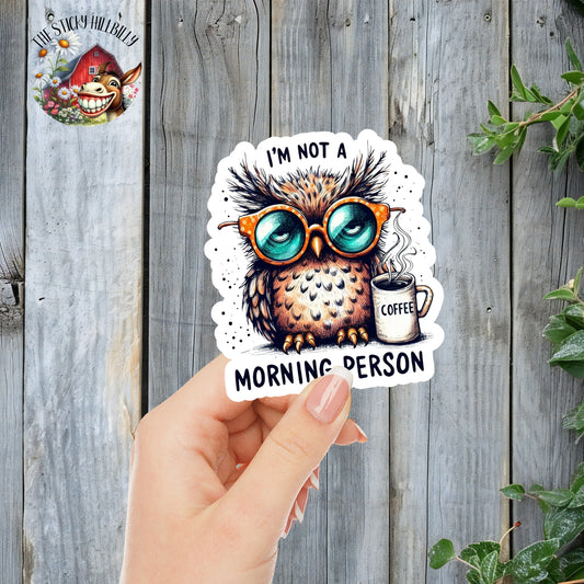 I'm Not A Morning Person - Sleepy Coffee Owl Sticker | Laminated Vinyl Decal | Funny Gift Stickers | Multiple Sizes | Perfect for Laptops, Cars, Tumblers and More!