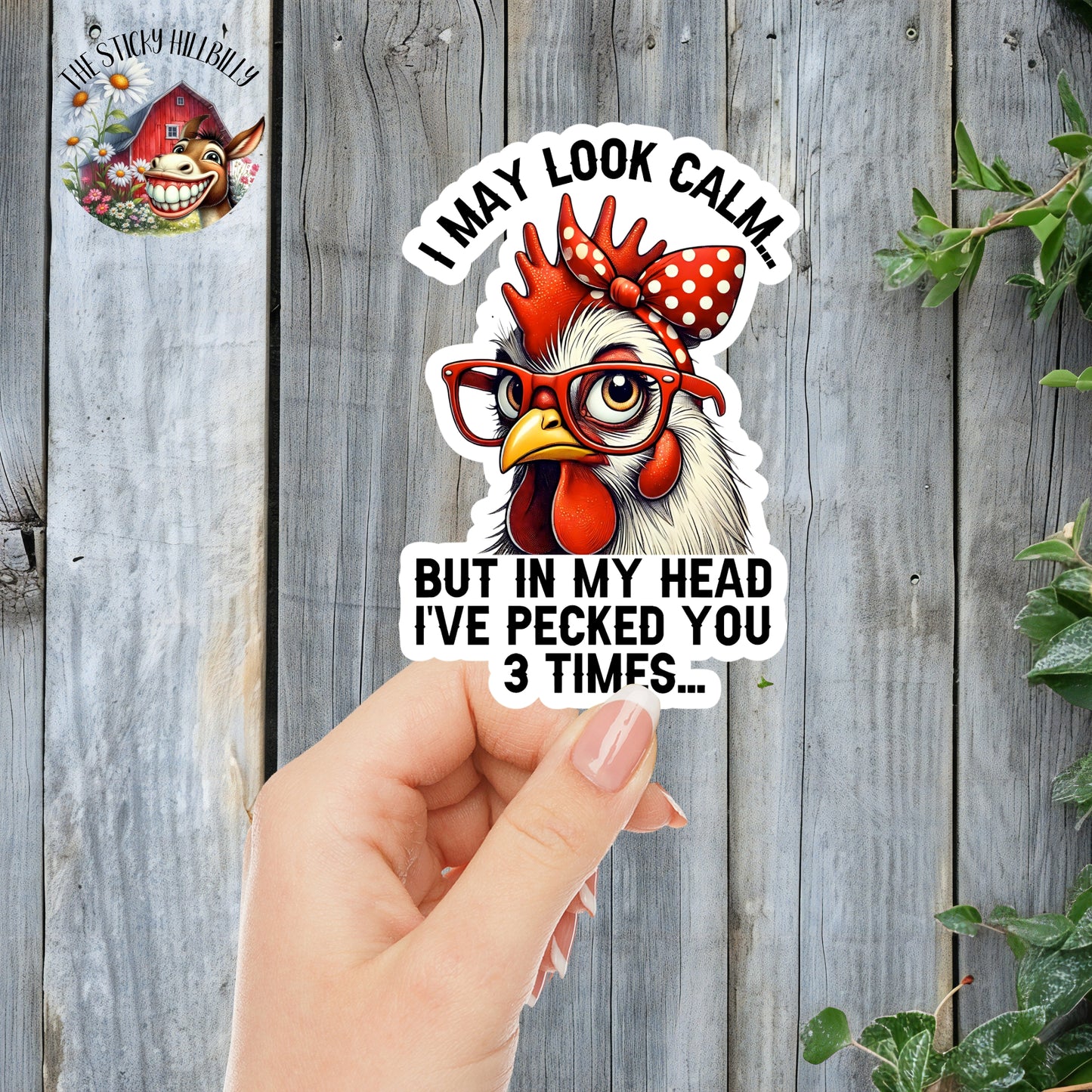 I May Look Calm... But In My Head I've Pecked You Three Times - Funny Chicken Sticker | Laminated Vinyl Decal | Funny Gift Stickers | Multiple Sizes | Perfect for Laptops, Cars, Tumblers and More!