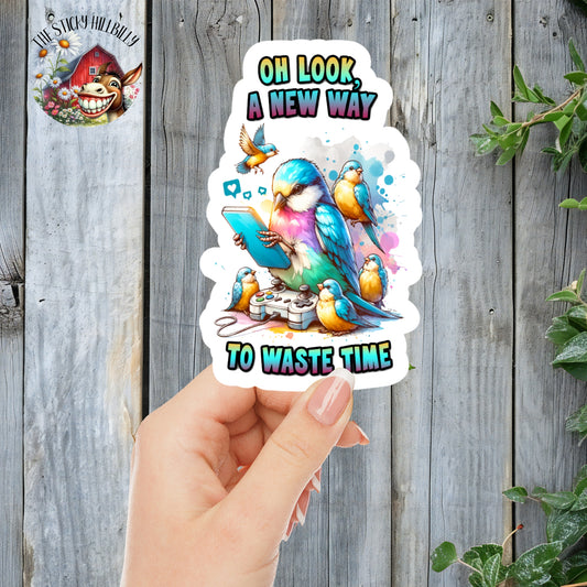 Oh Look, A New Way To Waste Time - Funny Phone Doom Scrolling Bird Sticker | Laminated Vinyl Decal | Funny Gift Stickers | Multiple Sizes | Perfect for Laptops, Cars, Tumblers and More!