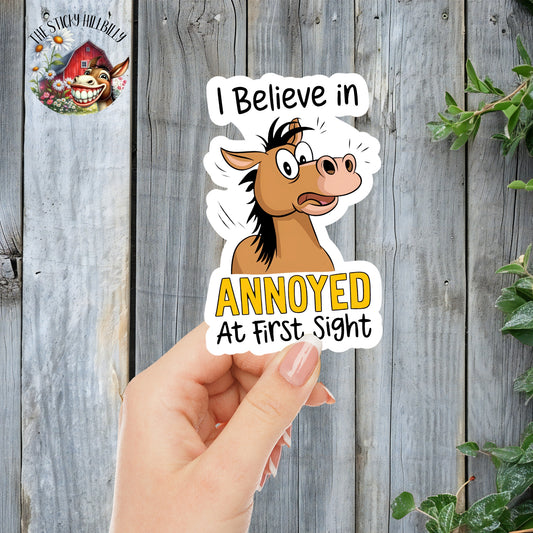 I Believe In 'Annoyed' At First Sight - Sassy Horse Sticker | Laminated Vinyl Decal | Funny Gift Stickers | Multiple Sizes | Perfect for Laptops, Cars, Tumblers and More!