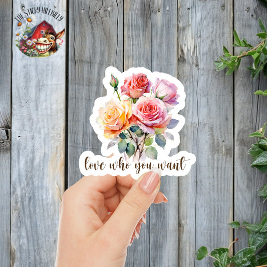 Love Who You Want - LGBTQIA+ Floral Aesthetic Sticker | Laminated Vinyl Decal | Funny Gift Stickers | Multiple Sizes | Perfect for Laptops, Cars, Tumblers and More!