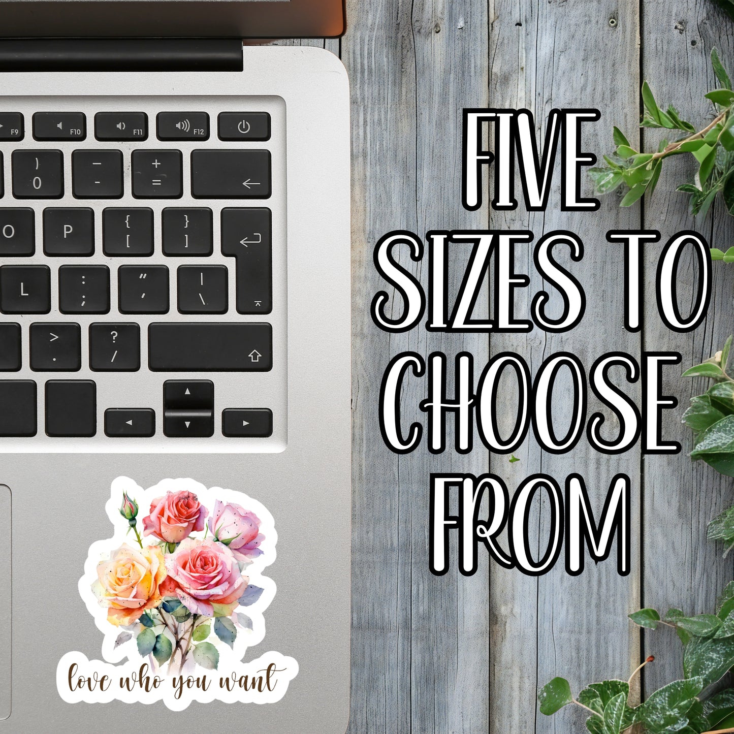 Love Who You Want - LGBTQIA+ Floral Aesthetic Sticker | Laminated Vinyl Decal | Funny Gift Stickers | Multiple Sizes | Perfect for Laptops, Cars, Tumblers and More!