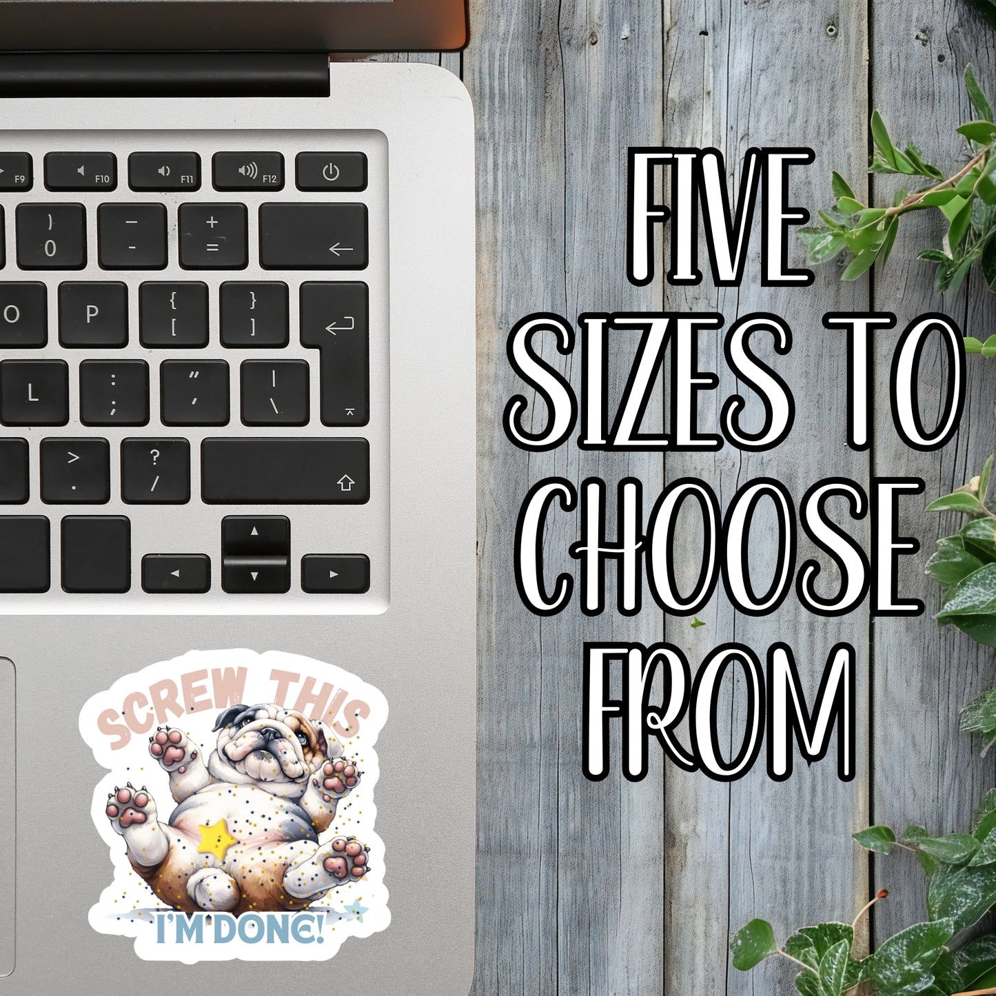 Screw This, I'm Done! - Cute Bulldog Sticker | Laminated Vinyl Decal | Funny Gift Stickers | Multiple Sizes | Perfect for Laptops, Cars, Tumblers and More!