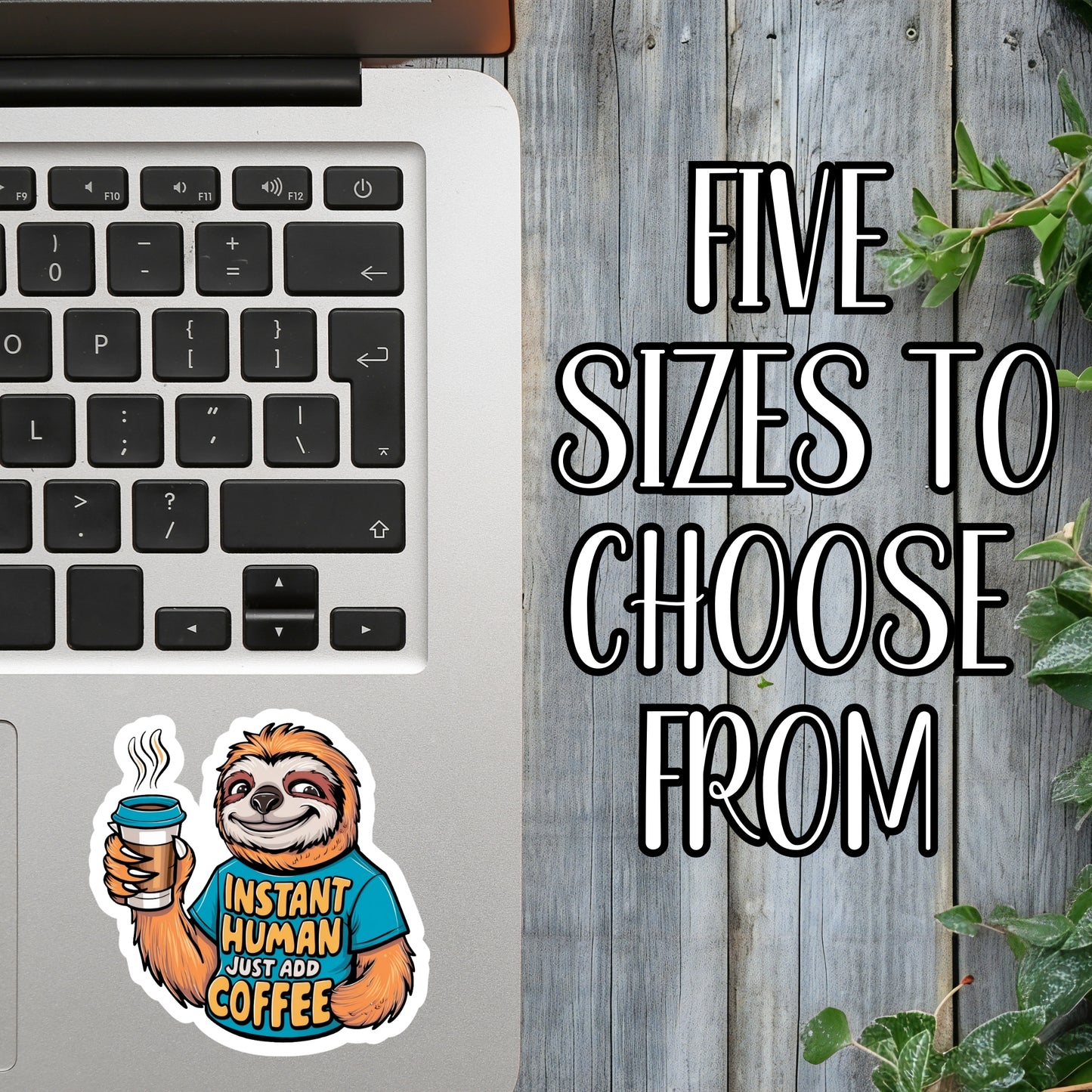 Instant Human, Just Add Coffee - Funny Sloth Coffee Sticker | Laminated Vinyl Decal | Funny Gift Stickers | Multiple Sizes | Perfect for Laptops, Cars, Tumblers and More!