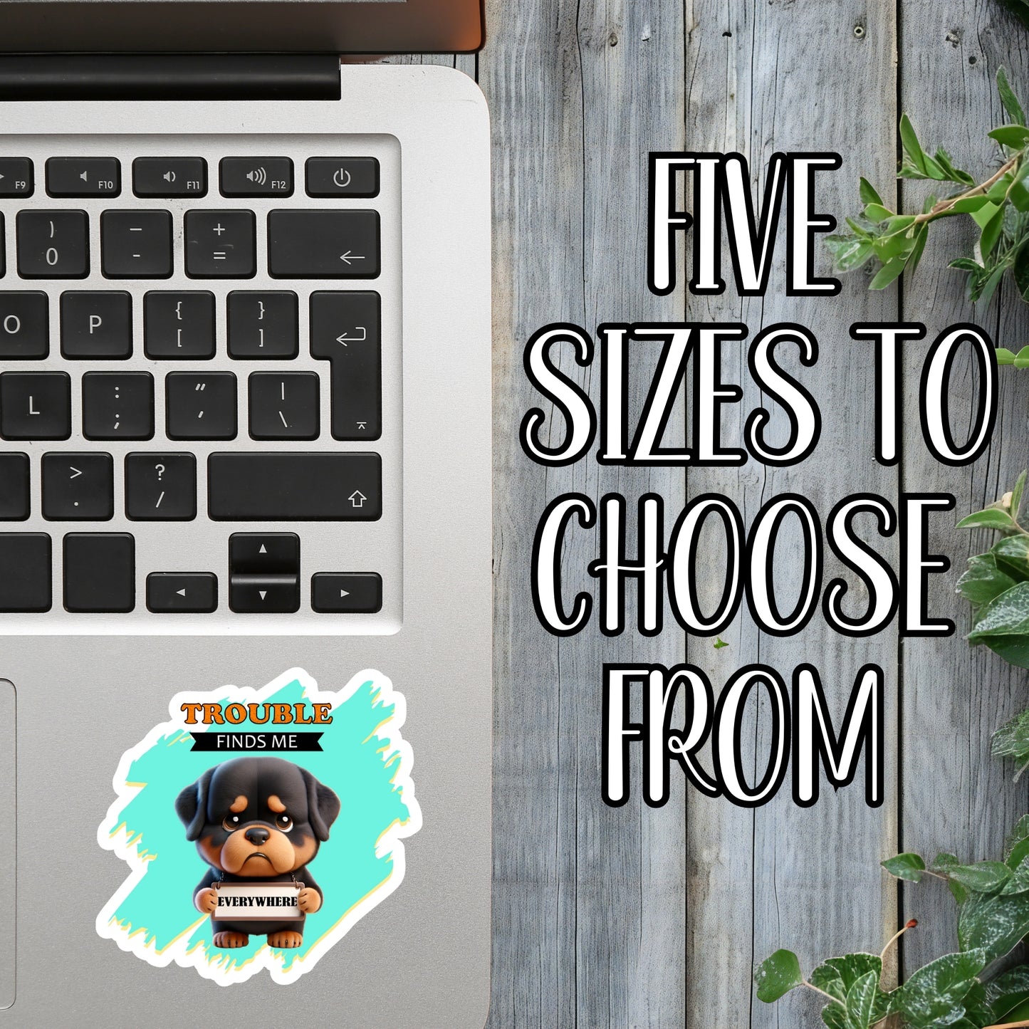 Trouble Finds Me Everywhere - Funny Dog Sticker | Laminated Vinyl Decal | Funny Gift Stickers | Multiple Sizes | Perfect for Laptops, Cars, Tumblers and More!