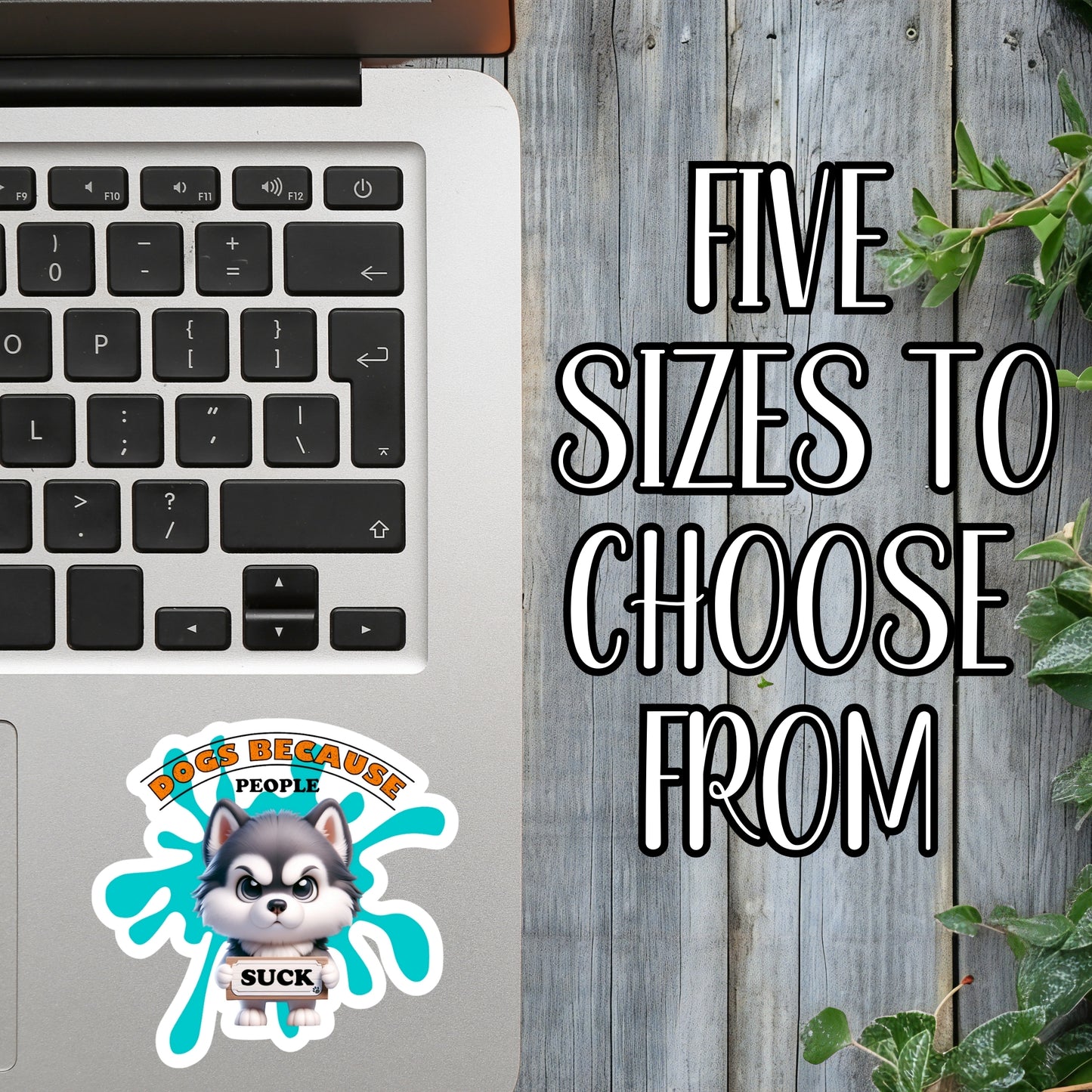 Dogs: Because People Suck - Grumpy Husky Sticker | Laminated Vinyl Decal | Funny Gift Stickers | Multiple Sizes | Perfect for Laptops, Cars, Tumblers and More!