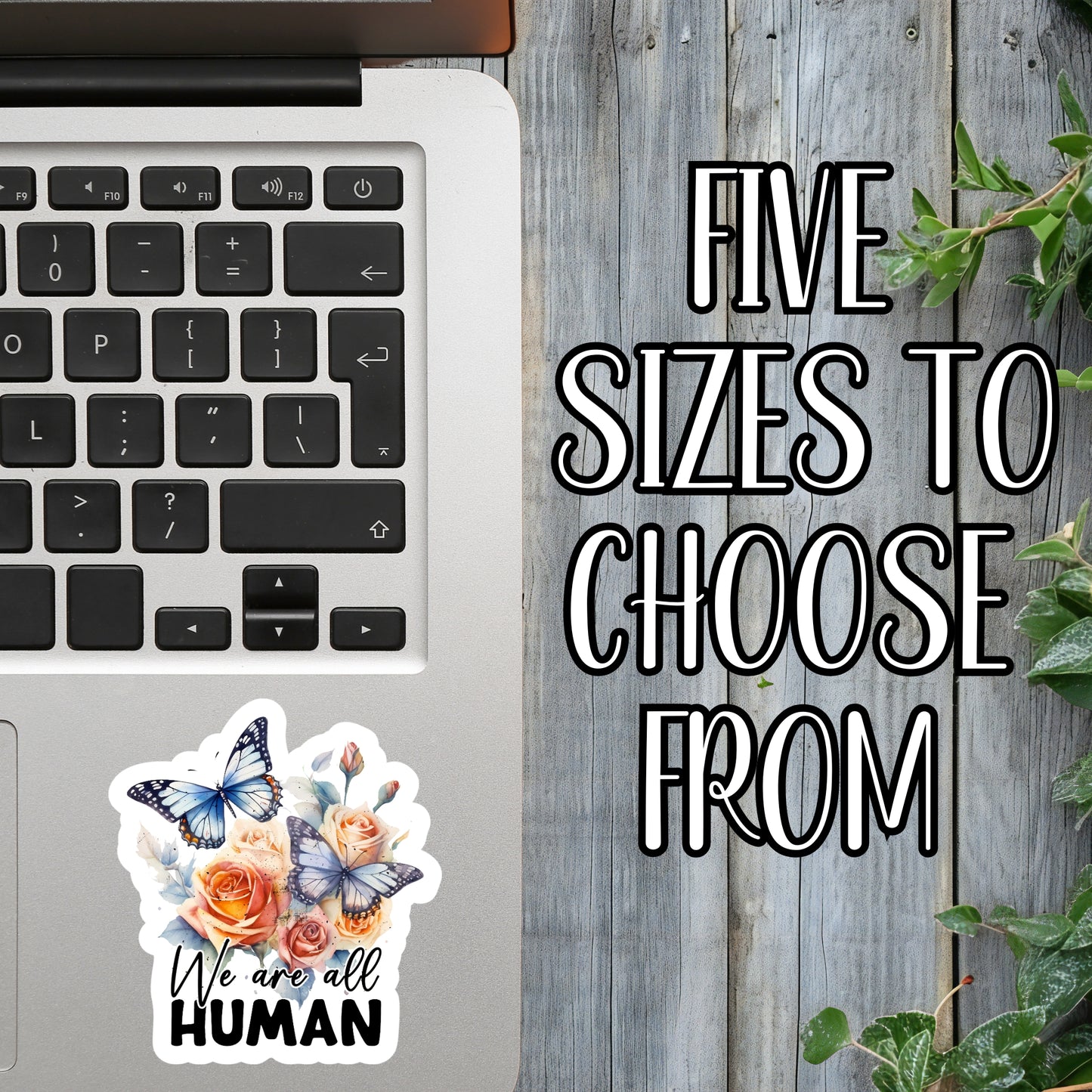 We Are All Human - LGBTQIA+ Floral & Butterfly Aesthetic Sticker | Laminated Vinyl Decal | Funny Gift Stickers | Multiple Sizes | Perfect for Laptops, Cars, Tumblers and More!