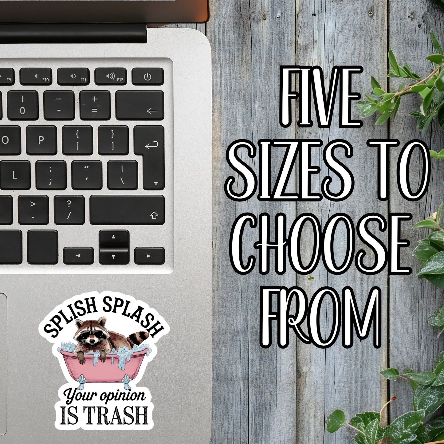 Splish Splash, Your Opinion Is Trash - Cool Bubble Bath Raccoon Sticker | Laminated Vinyl Decal | Funny Gift Stickers | Multiple Sizes | Perfect for Laptops, Cars, Tumblers and More!