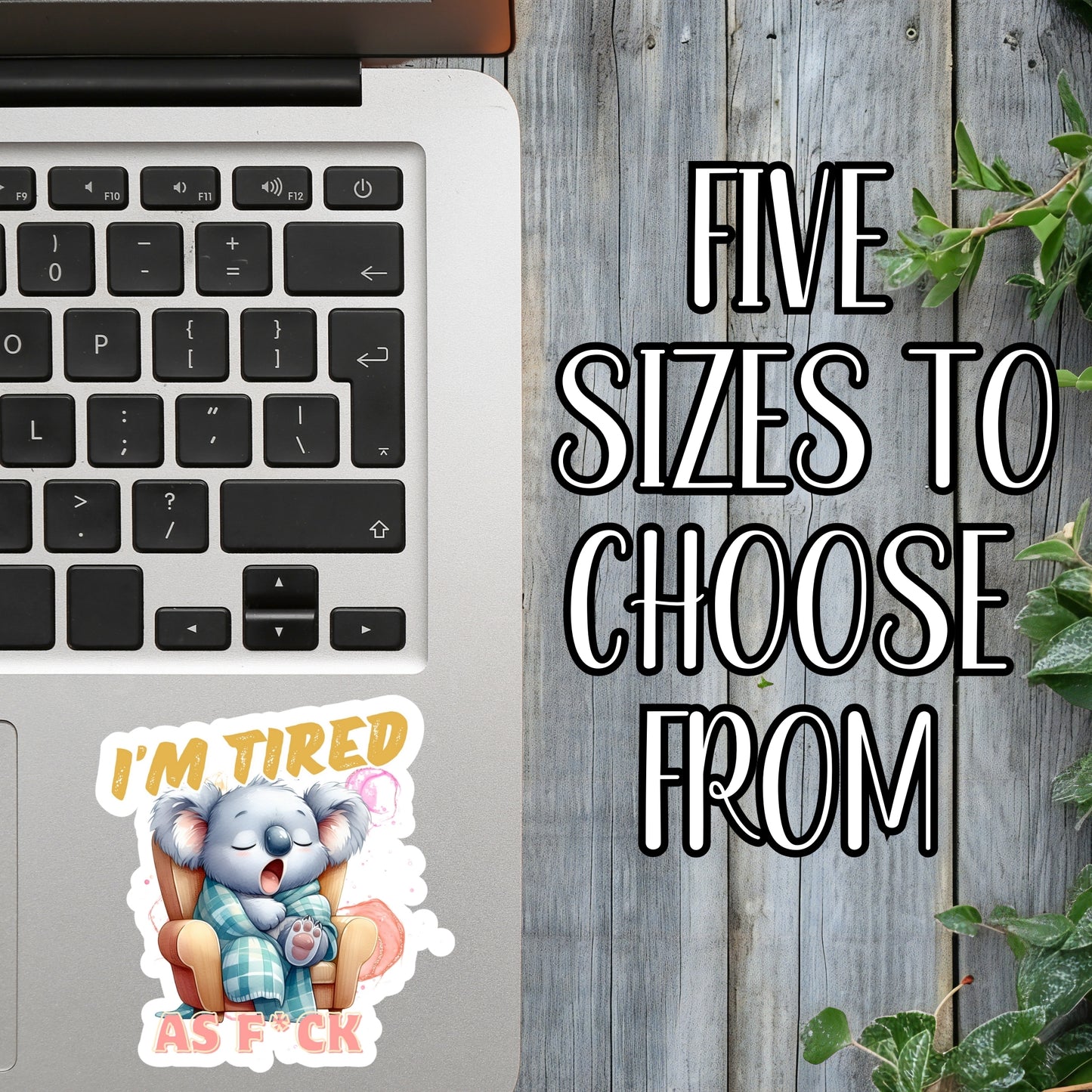 "I'm Tired As F*ck" Sleepy Koala Sticker | Laminated Vinyl Decal | Funny Gift Stickers | Multiple Sizes | Perfect for Laptops, Cars, Tumblers and More!