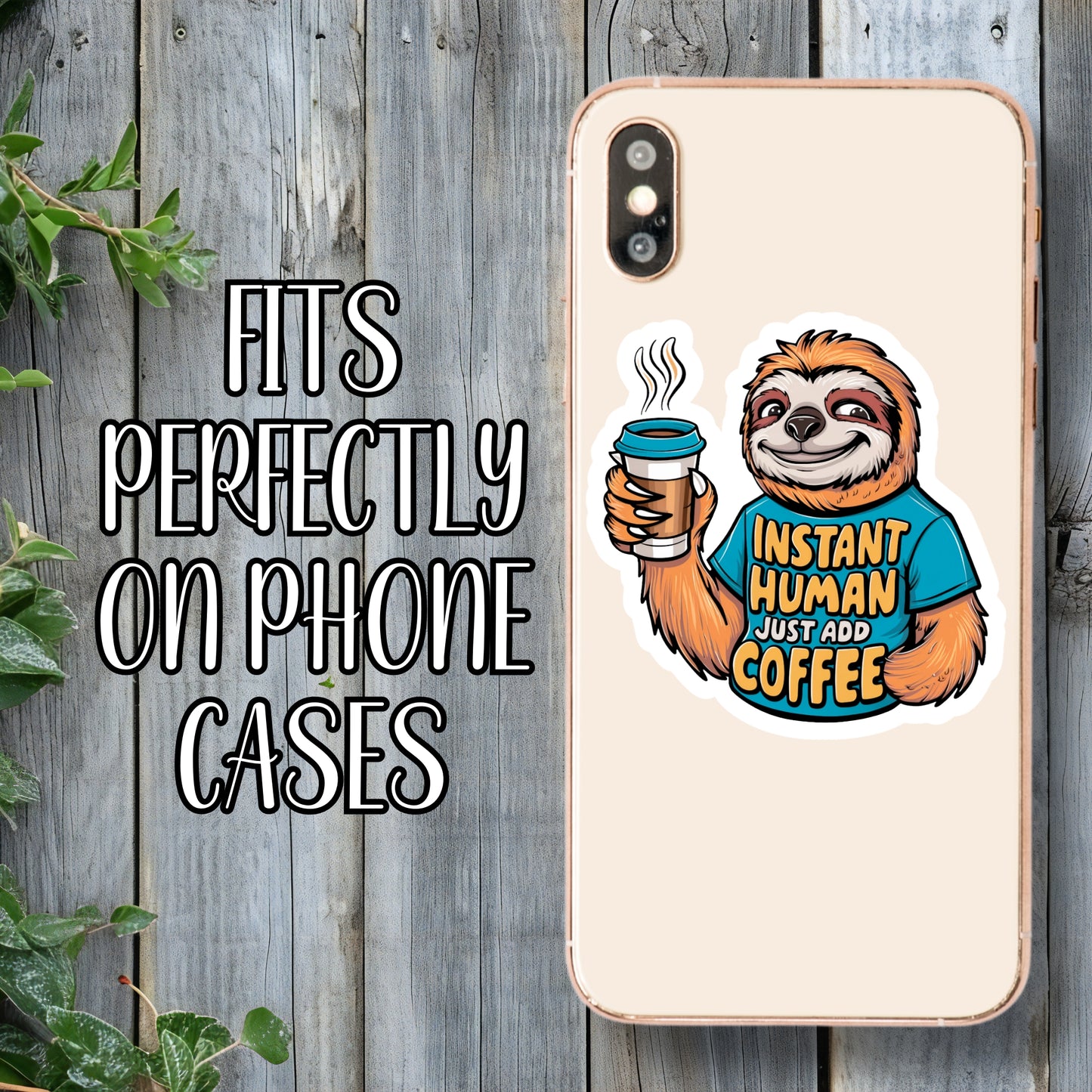 Instant Human, Just Add Coffee - Funny Sloth Coffee Sticker | Laminated Vinyl Decal | Funny Gift Stickers | Multiple Sizes | Perfect for Laptops, Cars, Tumblers and More!