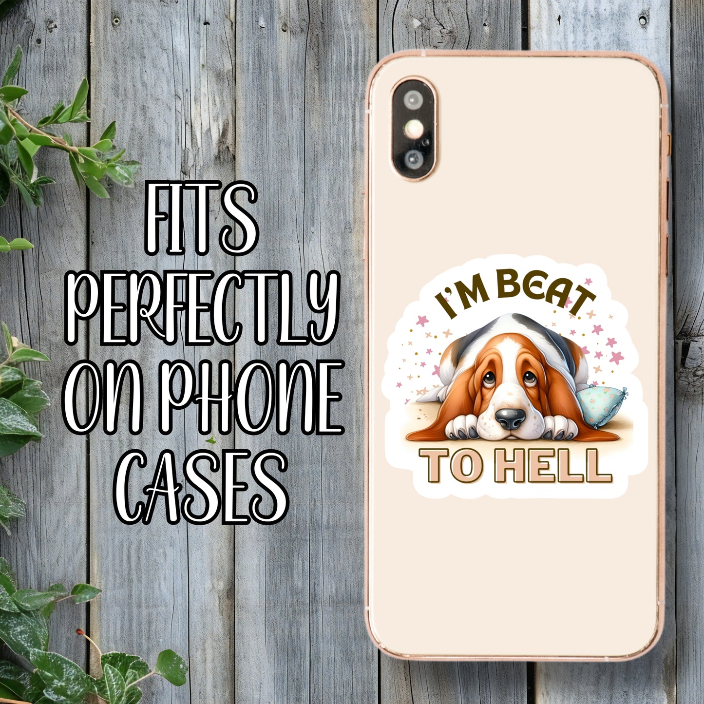 I'm Beat To H*ll - Sleepy Hound Dog Sticker | Laminated Vinyl Decal | Funny Gift Stickers | Multiple Sizes | Perfect for Laptops, Cars, Tumblers and More!