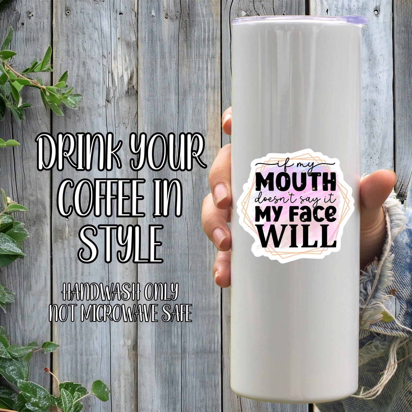 If My Mouth Doesn't Say It, My Face Will - Sassy Quote Sticker | Laminated Vinyl Decal | Funny Gift Stickers | Multiple Sizes | Perfect for Laptops, Cars, Tumblers and More!