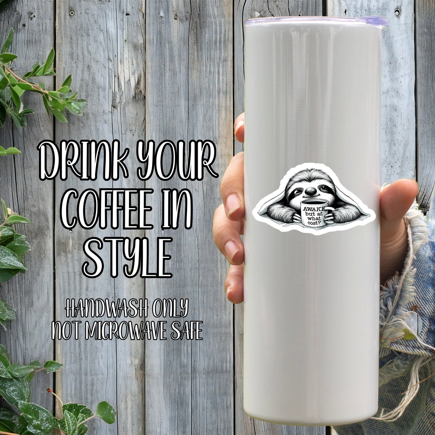 Awake... But At What Cost? - Funny Sloth Coffee Sticker | Laminated Vinyl Decal | Funny Gift Stickers | Multiple Sizes | Perfect for Laptops, Cars, Tumblers and More!