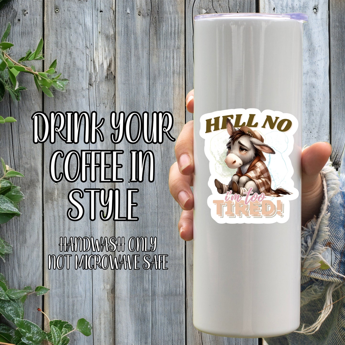 H*ll No... I'm Too Tired! Sleepy Donkey Sticker | Laminated Vinyl Decal | Funny Gift Stickers | Multiple Sizes | Perfect for Laptops, Cars, Tumblers and More!