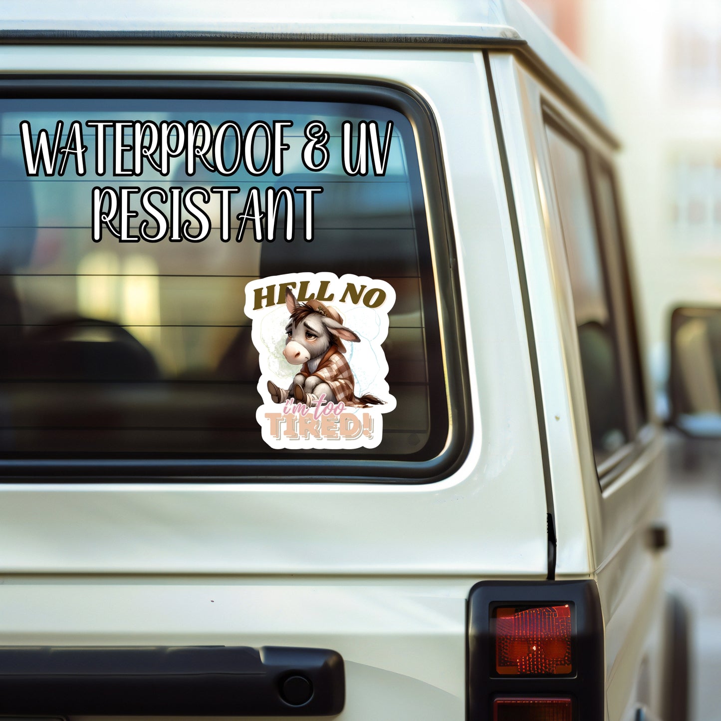 H*ll No... I'm Too Tired! Sleepy Donkey Sticker | Laminated Vinyl Decal | Funny Gift Stickers | Multiple Sizes | Perfect for Laptops, Cars, Tumblers and More!