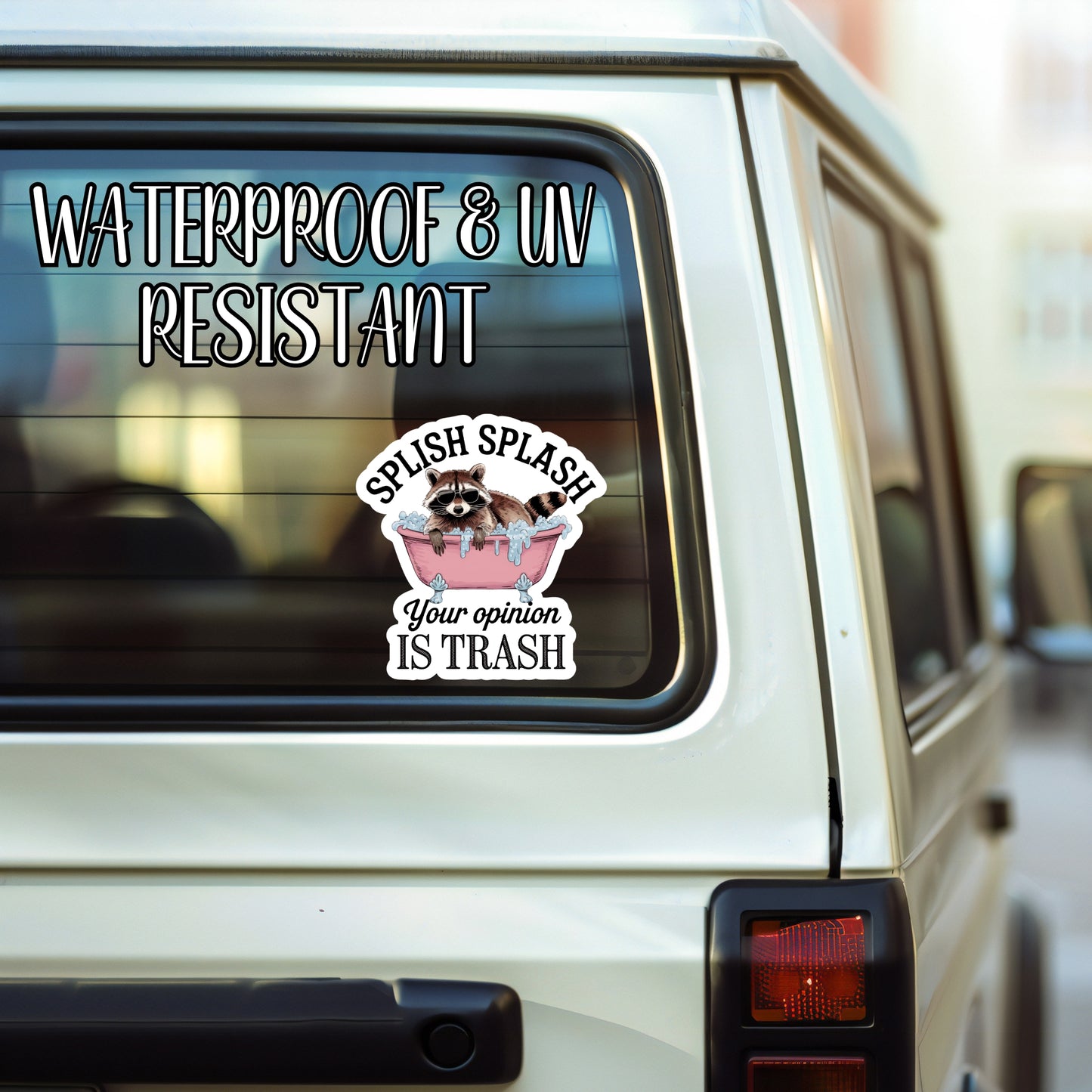 Splish Splash, Your Opinion Is Trash - Cool Bubble Bath Raccoon Sticker | Laminated Vinyl Decal | Funny Gift Stickers | Multiple Sizes | Perfect for Laptops, Cars, Tumblers and More!