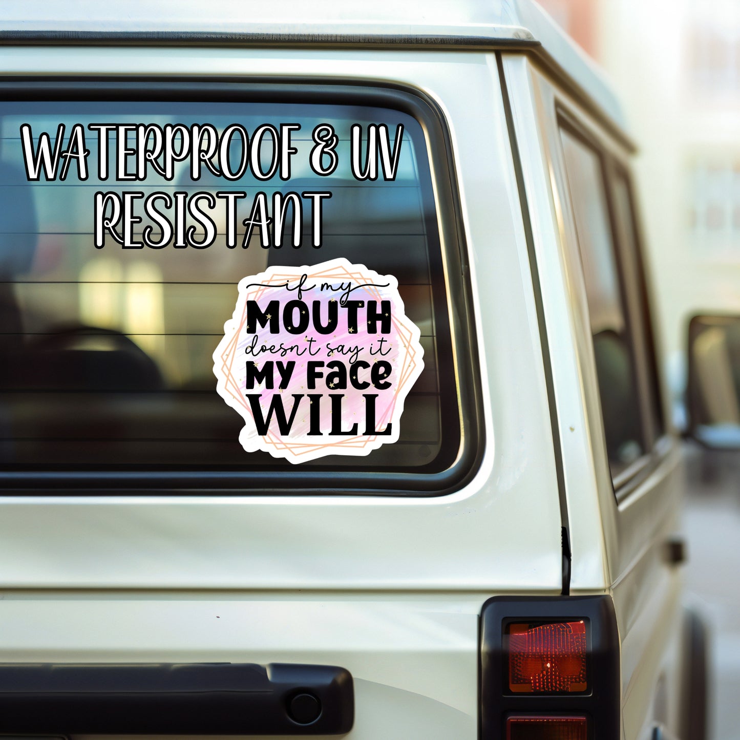 If My Mouth Doesn't Say It, My Face Will - Sassy Quote Sticker | Laminated Vinyl Decal | Funny Gift Stickers | Multiple Sizes | Perfect for Laptops, Cars, Tumblers and More!