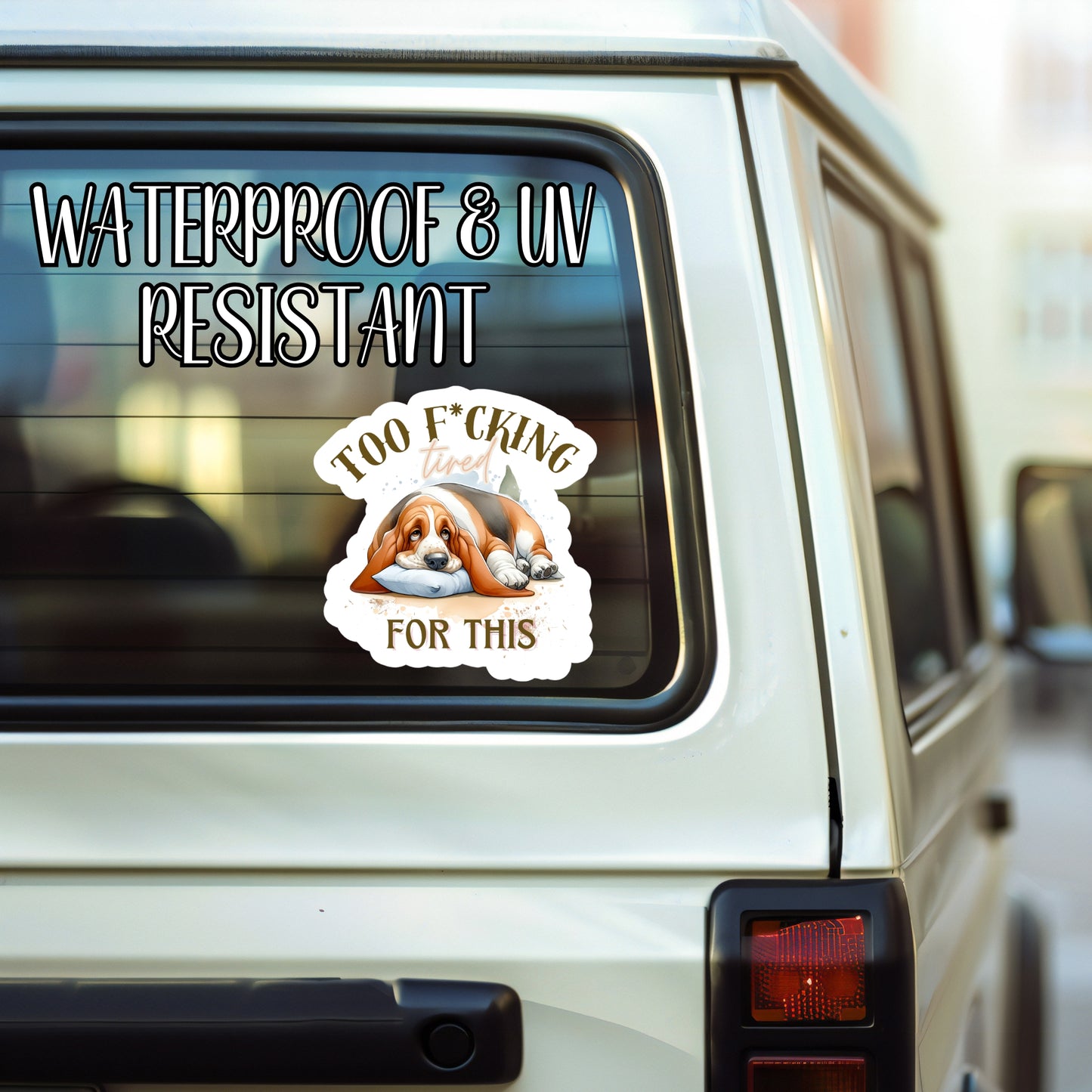 Too F*cking Tired For This... Droopy Hound Dog Sticker | Laminated Vinyl Decal | Funny Gift Stickers | Multiple Sizes | Perfect for Laptops, Cars, Tumblers and More!