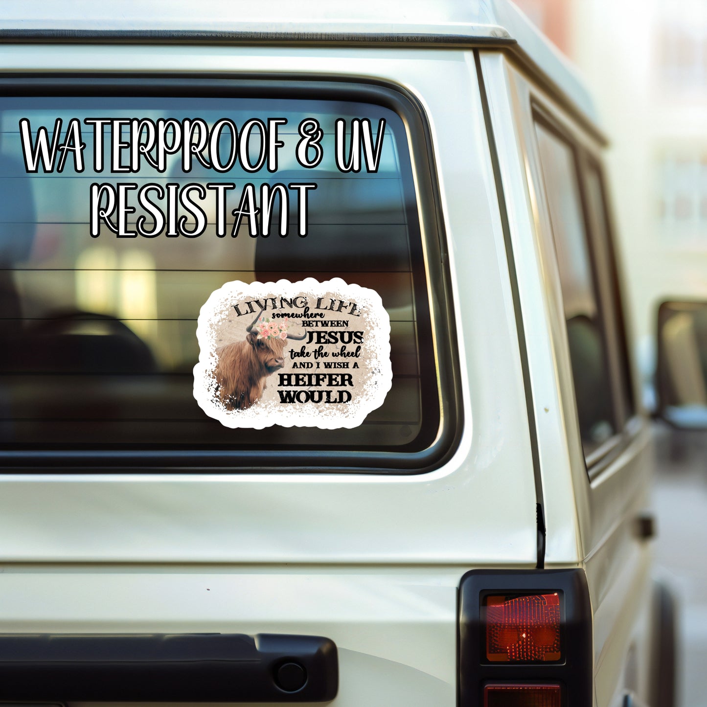 Living Life Somewhere Between 'Jesus Take The Wheel' And 'I Wish A Heifer Would' - Faith & Spirituality Sticker | Laminated Vinyl Decal | Funny Gift Stickers | Multiple Sizes | Perfect for Laptops, Cars, Tumblers and More!