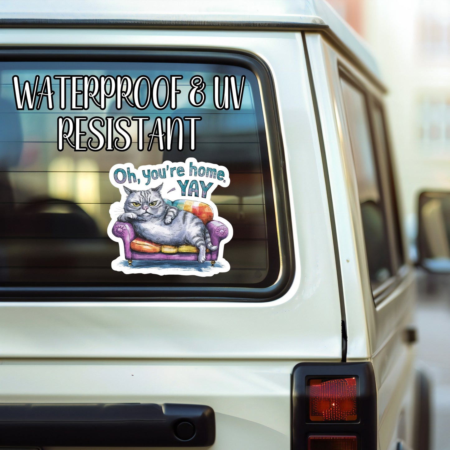 Oh, You're Home. Yay. - Funny Salty Cat Sticker | Laminated Vinyl Decal | Funny Gift Stickers | Multiple Sizes | Perfect for Laptops, Cars, Tumblers and More!